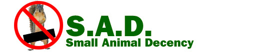 S.A.D. Small Animal Decency